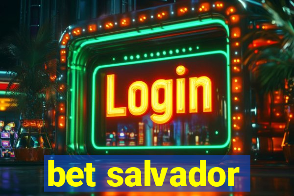 bet salvador